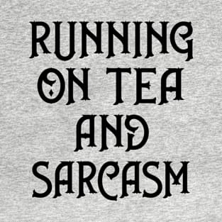 Running on Tea and Sarcasm Cheeky Witch® T-Shirt